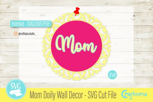Mom Doily Wall Décor – SVG Cutting File: Crafting with Confidence